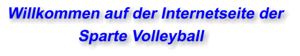 Willkommen auf der Internetseite der  Sparte Volleyball